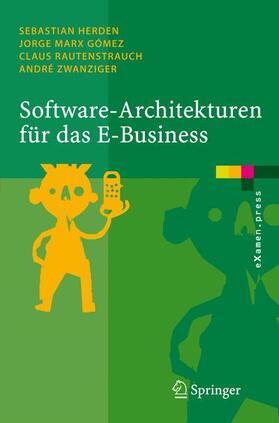 Herden / Marx Gómez / Rautenstrauch |  Herden, S: Software-Architekturen für das E-Business | Buch |  Sack Fachmedien
