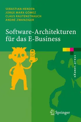 Herden / Marx Gómez / Rautenstrauch |  Herden, S: Software-Architekturen für das E-Business | Buch |  Sack Fachmedien