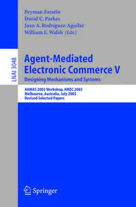 Faratin / Parkes / Rodríguez-Aguilar |  Agent-Mediated Electronic Commerce V | eBook | Sack Fachmedien