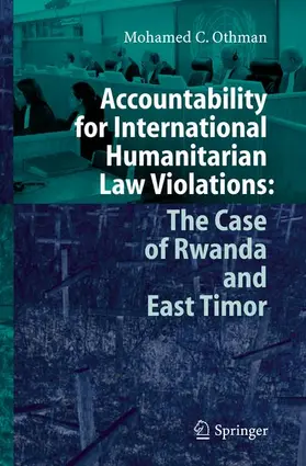 Othman |  Accountability for International Humanitarian Law Violations: The Case of Rwanda and East Timor | Buch |  Sack Fachmedien