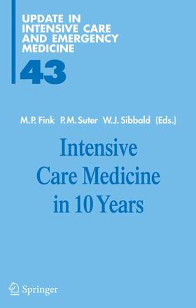 Fink / Suter / Sibbald | Intensive Care Medicine in 10 Years | Buch | 978-3-540-26092-9 | sack.de