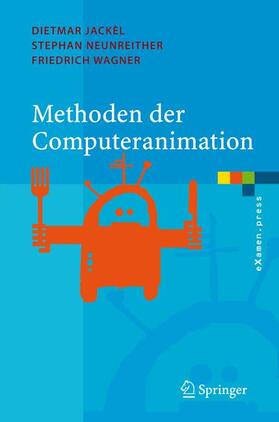 Jackèl / Wagner / Neunreither |  Methoden der Computeranimation | Buch |  Sack Fachmedien