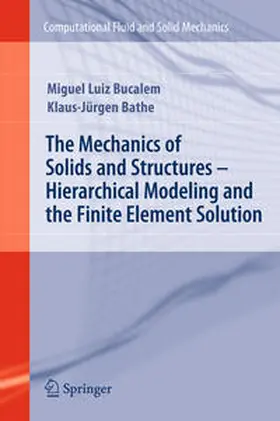 Bucalem / Bathe |  The Mechanics of Solids and Structures - Hierarchical Modeling and the Finite Element Solution | eBook | Sack Fachmedien