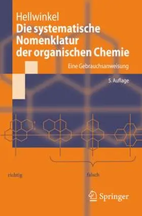Hellwinkel |  Die systematische Nomenklatur der organischen Chemie | eBook | Sack Fachmedien