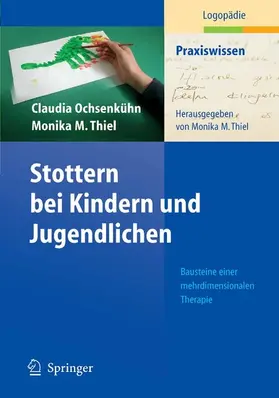 Ochsenkühn / Thiel |  Stottern bei Kindern und Jugendlichen | eBook | Sack Fachmedien