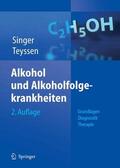 Singer / Teyssen / Schneider |  Alkohol und Alkoholfolgekrankheiten | eBook | Sack Fachmedien
