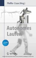 Pfeiffer / Cruse |  Autonomes Laufen | eBook | Sack Fachmedien