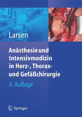 Larsen |  Anästhesie und Intensivmedizin in Herz-, Thorax- und Gefäßchirurgie | eBook | Sack Fachmedien