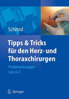 Schmid | Tipps und Tricks für den Herz- und Thoraxchirurgen | E-Book | sack.de