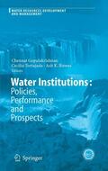 Gopalakrishnan / Tortajada / Biswas |  Water Institutions: Policies, Performance and Prospects | eBook | Sack Fachmedien