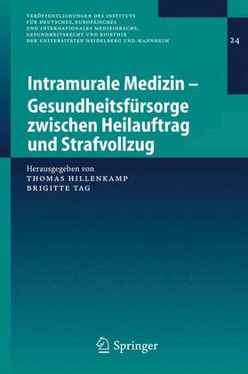 Tag / Hillenkamp | Intramurale Medizin ¿ Gesundheitsfürsorge zwischen Heilauftrag und Strafvollzug | Buch | 978-3-540-26635-8 | sack.de