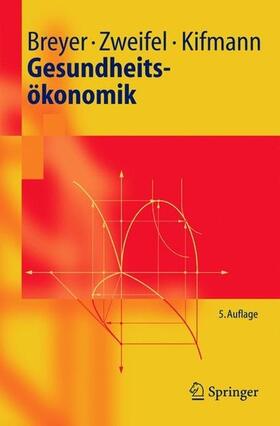 Breyer / Zweifel / Kifmann | Gesundheitsökonomik | E-Book | sack.de