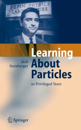 Steinberger | Learning About Particles - 50 Privileged Years | E-Book | www.sack.de