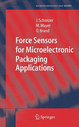 Schwizer / Mayer / Brand |  Force Sensors for Microelectronic Packaging Applications | eBook | Sack Fachmedien