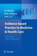 Meulen / Biller-Andorno / Lenk |  Evidence-based Practice in Medicine and Health Care | eBook | Sack Fachmedien