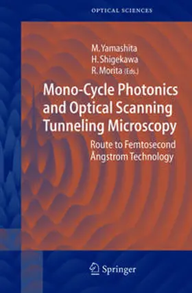 Yamashita / Shigekawa / Morita | Mono-Cycle Photonics and Optical Scanning Tunneling Microscopy | E-Book | sack.de