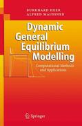Heer / Maussner / Maußner |  Dynamic General Equilibrium Modelling | eBook | Sack Fachmedien