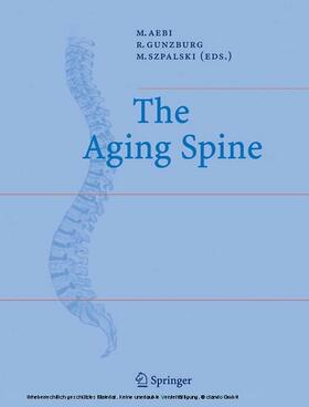 Aebi / Gunzburg / Szpalski | The Aging Spine | E-Book | sack.de
