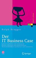 Brugger |  Der IT Business Case | eBook | Sack Fachmedien