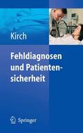 Kirch |  Fehldiagnosen und Patientensicherheit | eBook | Sack Fachmedien