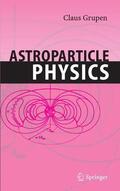 Grupen / Cowan / Eidelman |  Astroparticle Physics | eBook | Sack Fachmedien