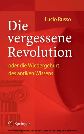 Russo |  Die vergessene Revolution oder die Wiedergeburt des antiken Wissens | eBook | Sack Fachmedien