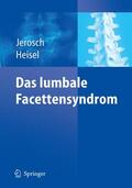 Jerosch / Heisel |  Das lumbale Facettensyndrom | Buch |  Sack Fachmedien