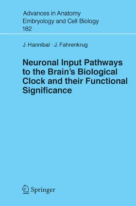 Hannibal / Fahrenkrug | Neuronal Input Pathways to the Brain's Biological Clock and their Functional Significance | E-Book | sack.de