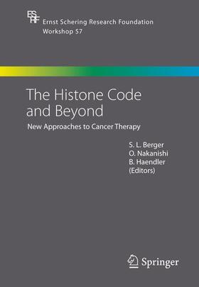 Berger / Haendler / Nakanishi | The Histone Code and Beyond | Buch | 978-3-540-27857-3 | sack.de