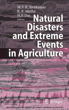 Sivakumar / Motha / Das |  Natural Disasters and Extreme Events in Agriculture | eBook | Sack Fachmedien