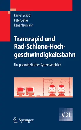 Schach / Jehle / Naumann |  Transrapid und Rad-Schiene-Hochgeschwindigkeitsbahn | eBook | Sack Fachmedien