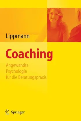 Lippmann |  Coaching - Angewandte Psychologie für die Beratungspraxis | eBook | Sack Fachmedien