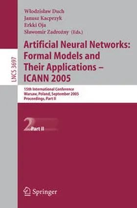 Duch / Oja / Zadrozny | Artificial Neural Networks: Formal Models and Their Applications – ICANN 2005 | E-Book | sack.de