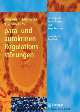 Ganten / Ruckpaul | Molekularmedizinische Grundlagen von para- und autokrinen Regulationsstörungen | E-Book | sack.de