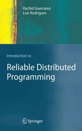 Guerraoui / Rodrigues |  Introduction to Reliable Distributed Programming | eBook | Sack Fachmedien