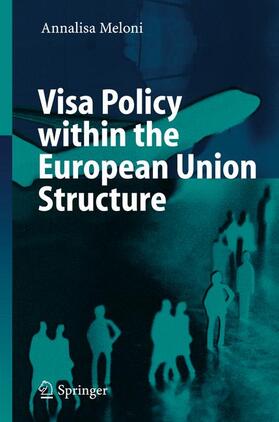 Meloni | Meloni, A: Visa Policy within the EU Structure | Buch | 978-3-540-28970-8 | sack.de