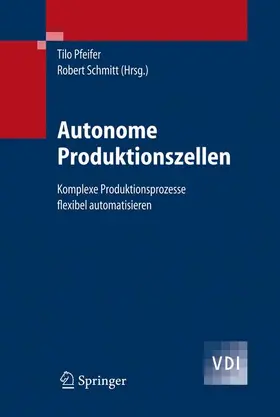 Pfeifer / Schmitt | Autonome Produktionszellen | Buch | 978-3-540-29214-2 | sack.de
