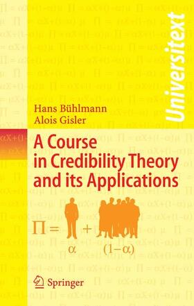 Bühlmann / Gisler | A Course in Credibility Theory and its Applications | E-Book | sack.de