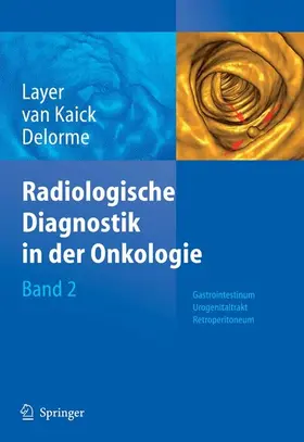Layer / van Kaick / Kaick |  Radiologische Diagnostik in der Onkologie | eBook | Sack Fachmedien