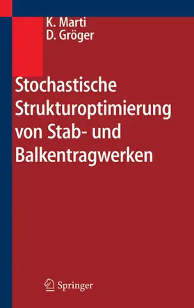 Marti / Gröger | Stochastische Strukturoptimierung von Stab- und Balkentragwerken | E-Book | sack.de