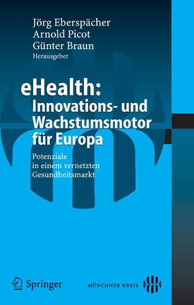 Eberspächer / Braun | eHealth: Innovations- und Wachstumsmotor für Europa | E-Book | sack.de