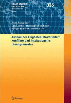 Bickenbach / Kumkar / Wolf |  Ausbau der Flughafenstruktur: Konflikte und institutionelle Lösungsansätze | Buch |  Sack Fachmedien