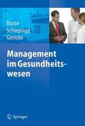 Busse / Schreyögg / Gericke |  Management im Gesundheitswesen | eBook | Sack Fachmedien