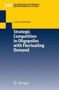 Neubecker |  Strategic Competition in Oligopolies with Fluctuating Demand | Buch |  Sack Fachmedien