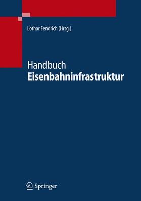 Fendrich | Handbuch Eisenbahninfrastruktur | Buch | 978-3-540-29581-5 | sack.de