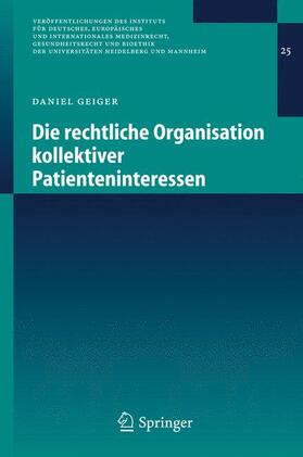 Geiger | Die rechtliche Organisation kollektiver Patienteninteressen | Buch | 978-3-540-29589-1 | sack.de
