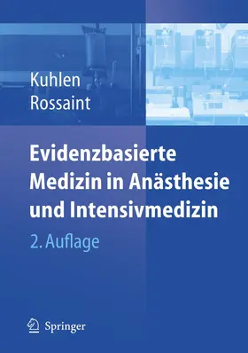 Kuhlen / Rossaint |  Evidenzbasierte Medizin in Anästhesie und Intensivmedizin | Buch |  Sack Fachmedien