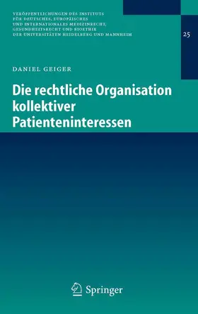 Geiger |  Die rechtliche Organisation kollektiver Patienteninteressen | eBook | Sack Fachmedien