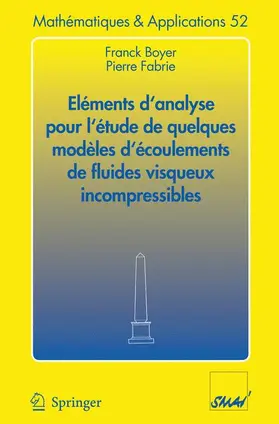 Boyer / Fabrie |  Eléments d'analyse pour l'étude de quelques modèles d'écoulements de fluides visqueux incompressibles | Buch |  Sack Fachmedien