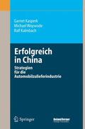 Kasperk / Kalmbach / Woywode |  Erfolgreich in China | Buch |  Sack Fachmedien